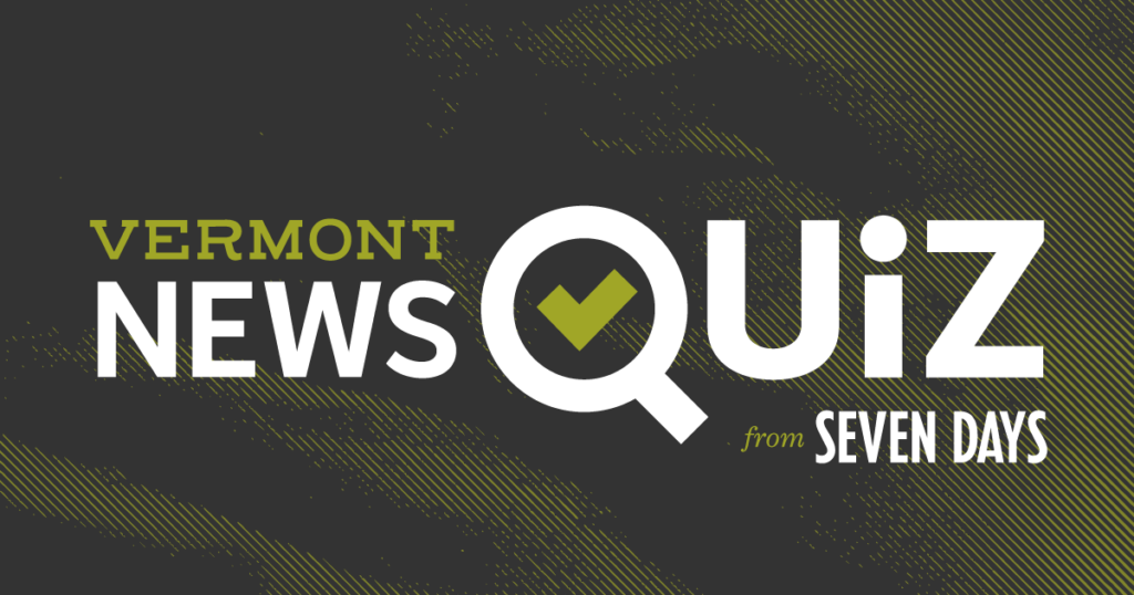 News quiz: A nationwide surge in what product has hit Vermont?
