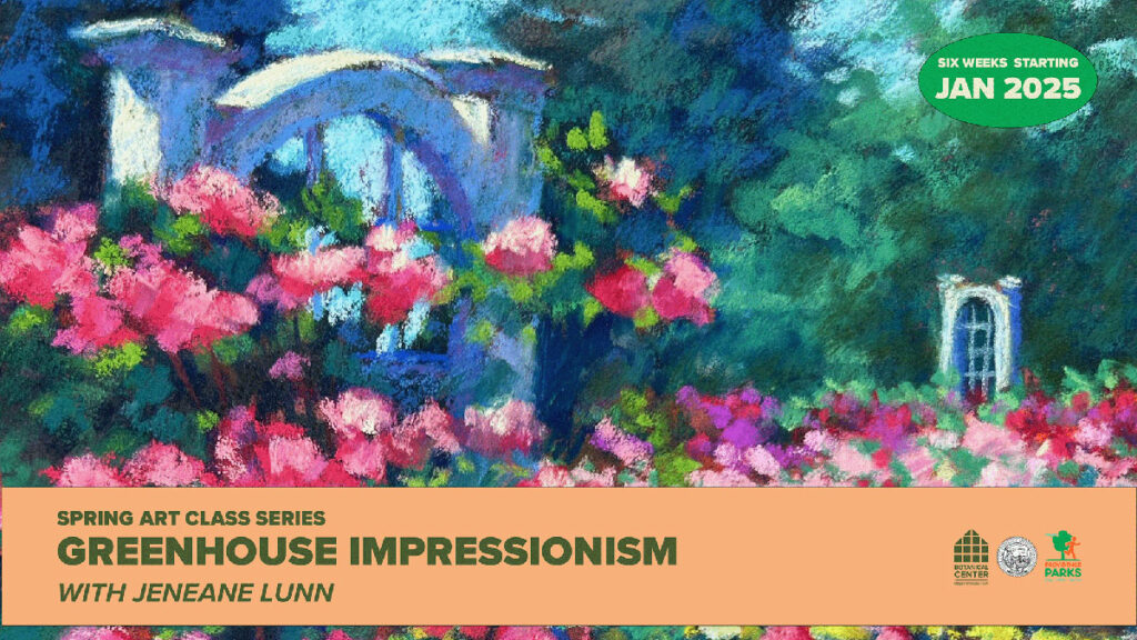 Spring Art Class Series: Greenhouse Impressionism with Jeneane Lunn