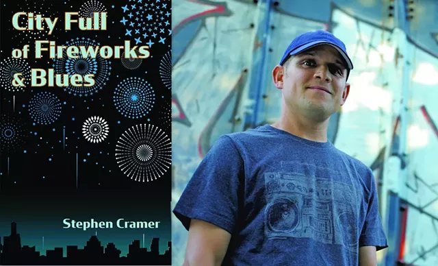 City Full of Fireworks & Blues by Stephen Cramer, Shanti Arts, 100 pages. $15.95. | Stephen Cramer - COURTESY OF HILARY HESS