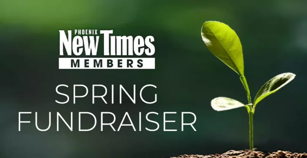 Help Phoenix New Times crush our spring fundraising drive