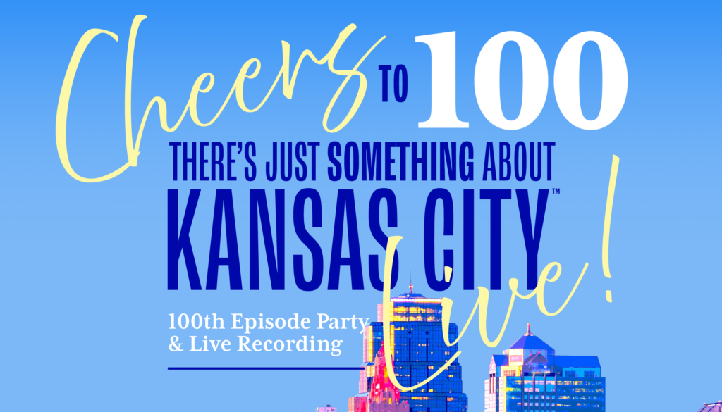 Cheers to 100: There's Just Something About Kansas City LIVE! | Aug 15, 2025