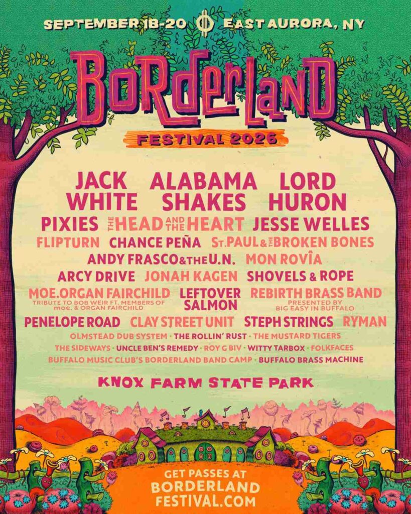 JACK WHITE, ALABAMA SHAKES, LORD HURON, PIXIES, THE HEAD AND THE HEART AND MORE TO HEADLINE BORDERLAND FESTIVAL SEPTEMBER 18-20, 2026 IN EAST AURORA, NY