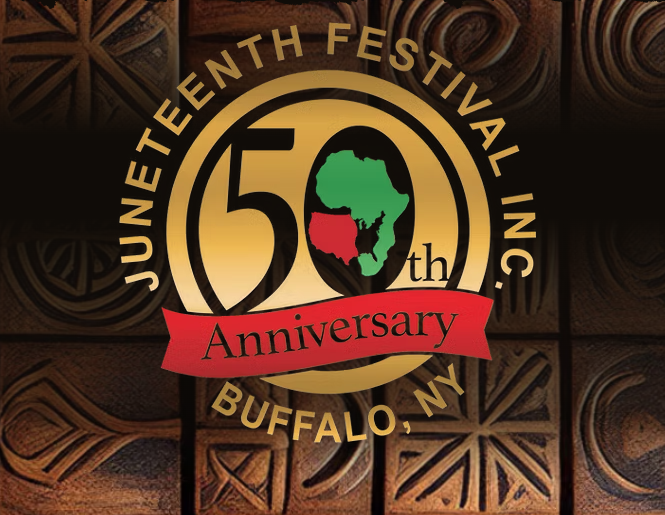 BUFFALO JUNETEENTH 50 TH ANNIVERSARY: HONORING OUR ELDERS, SERVING OUR COMMUNITY, EMPOWERINGM OUR YOUTH, AND CHARTING THE NEXT 50 YEARS