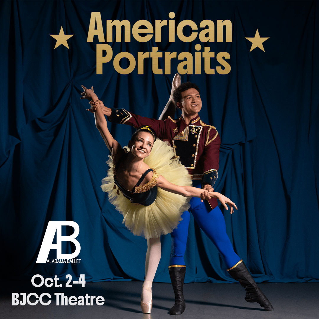 14 Southern artists + events coming to Birmingham soon—get tickets now 2 Alabama Ballet American Portraits, Oct. 2-4 at BJCC Theatre, featuring two dancers in classical costume Alabama Ballet brings American Portraits to Birmingham for a weekend of classic and contemporary dance. (BJCC)