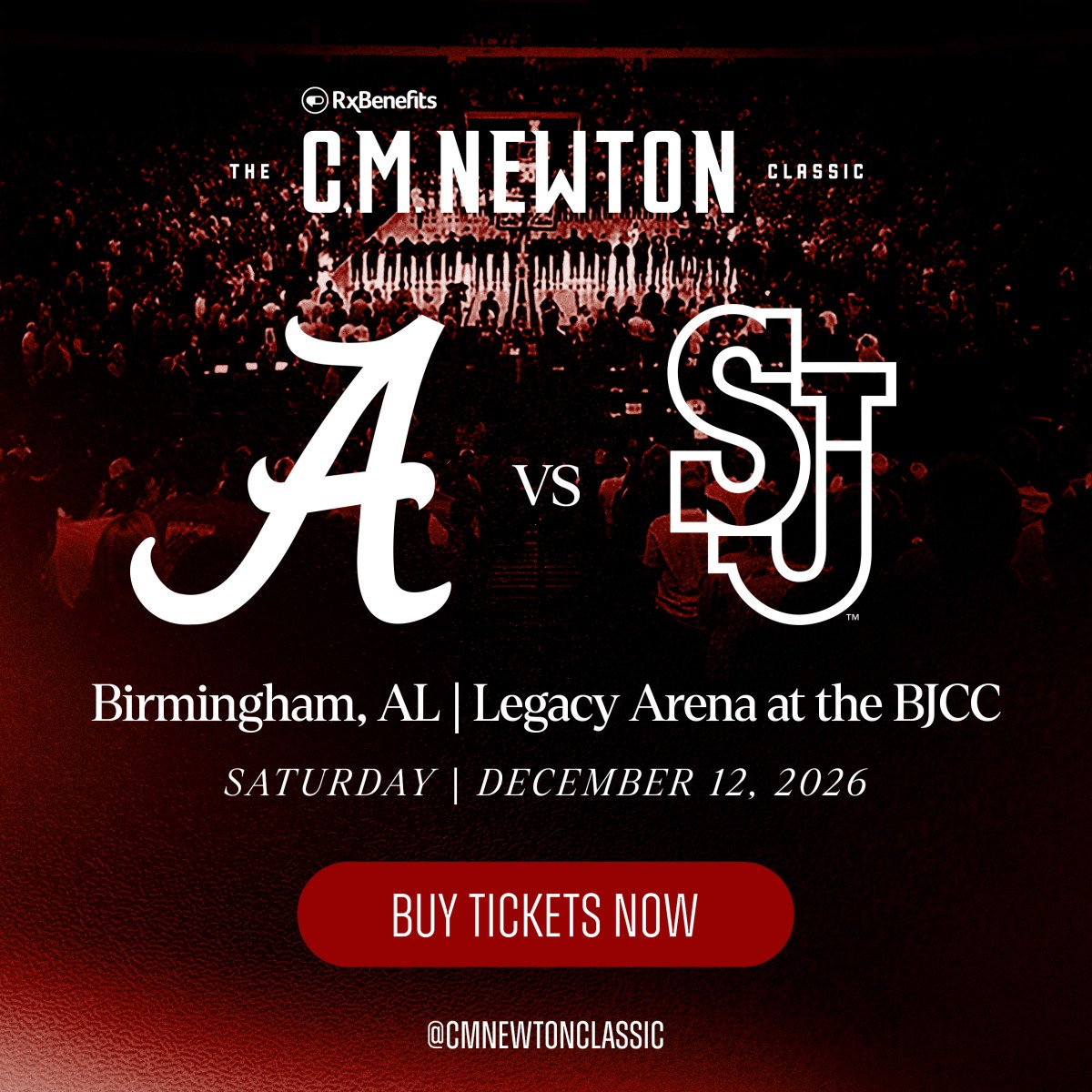 14 Southern artists + events coming to Birmingham soon—get tickets now 16 RxBenefits presents the C.M. Newton Classic: Alabama vs St. John's, Birmingham AL, Legacy Arena at the BJCC, Saturday December 12, 2026. Alabama and St. John’s will face off at Legacy Arena during the RxBenefits C.M. Newton Classic. (BJCC)